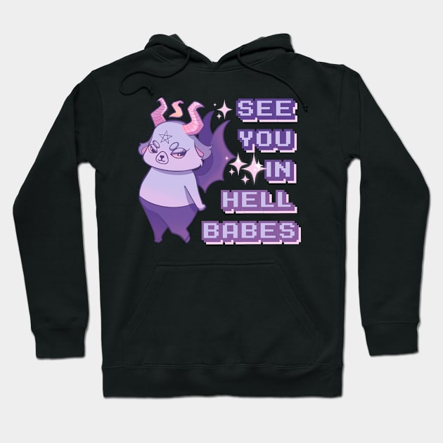 See you in Hell B Hoodie by Sugarnspice